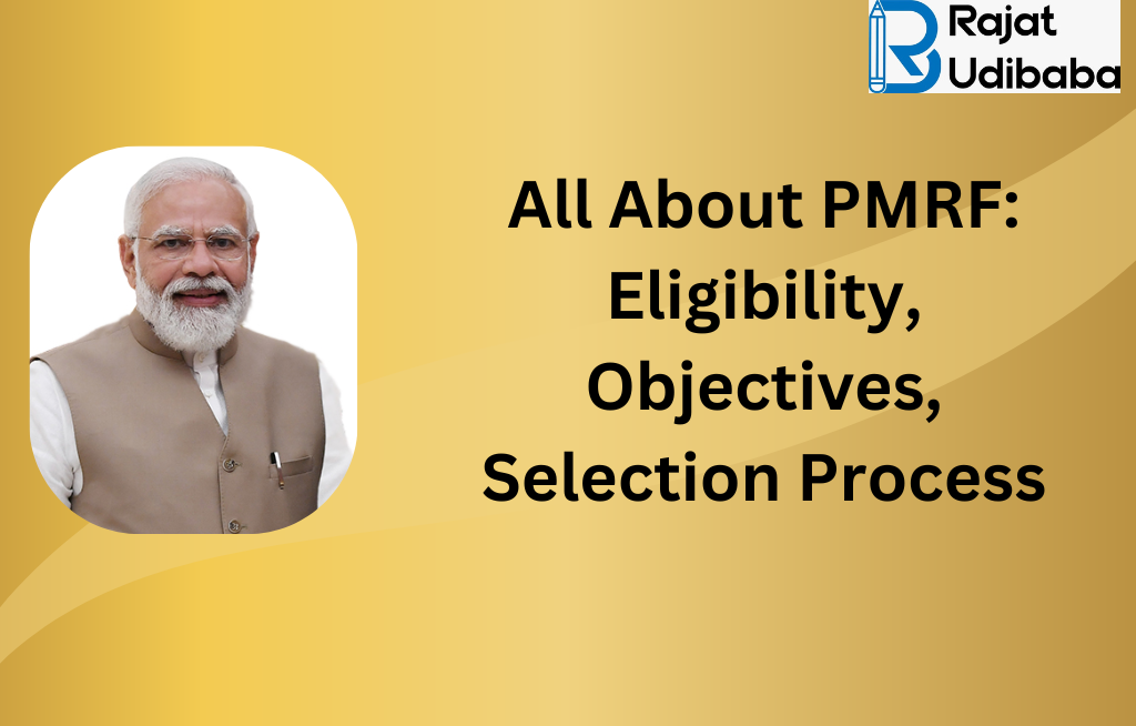 All About PMRF: Eligibility, Objectives, Selection Process